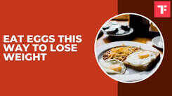 Watch: 5 brilliant ways to eat eggs for weight loss